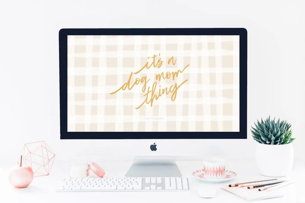 It's a Dog Mom thing - free screensaver for dog moms