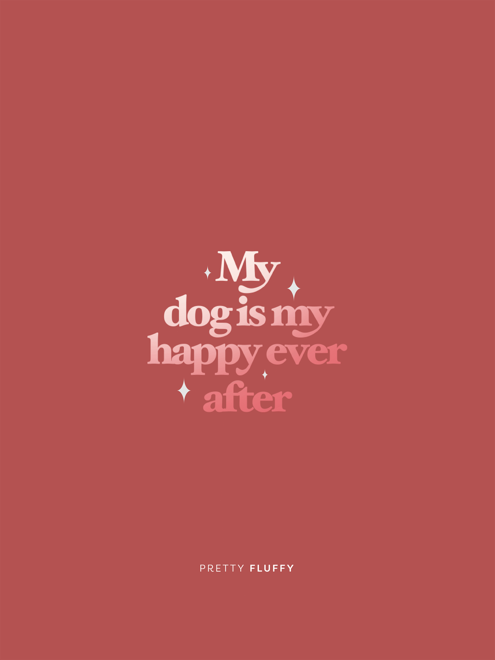 My Dog Is My Happy Ever After - Dog Mom Quotes Free Screensaver Download