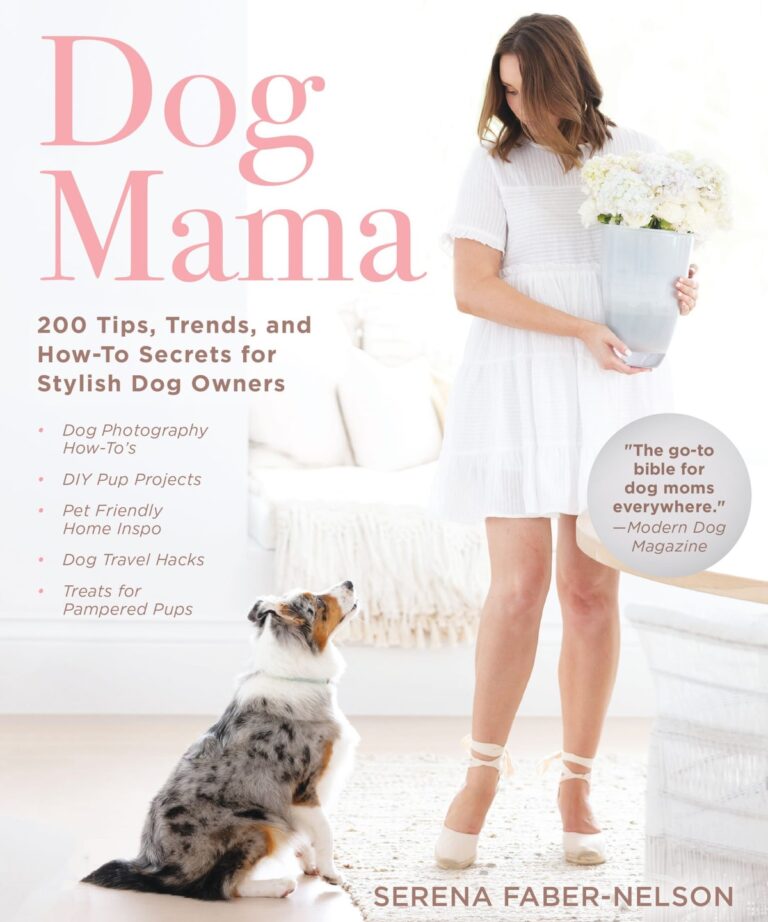Dog Mama: 200 Tips, Trends, and How-To Secrets for Stylish Dog Owners
