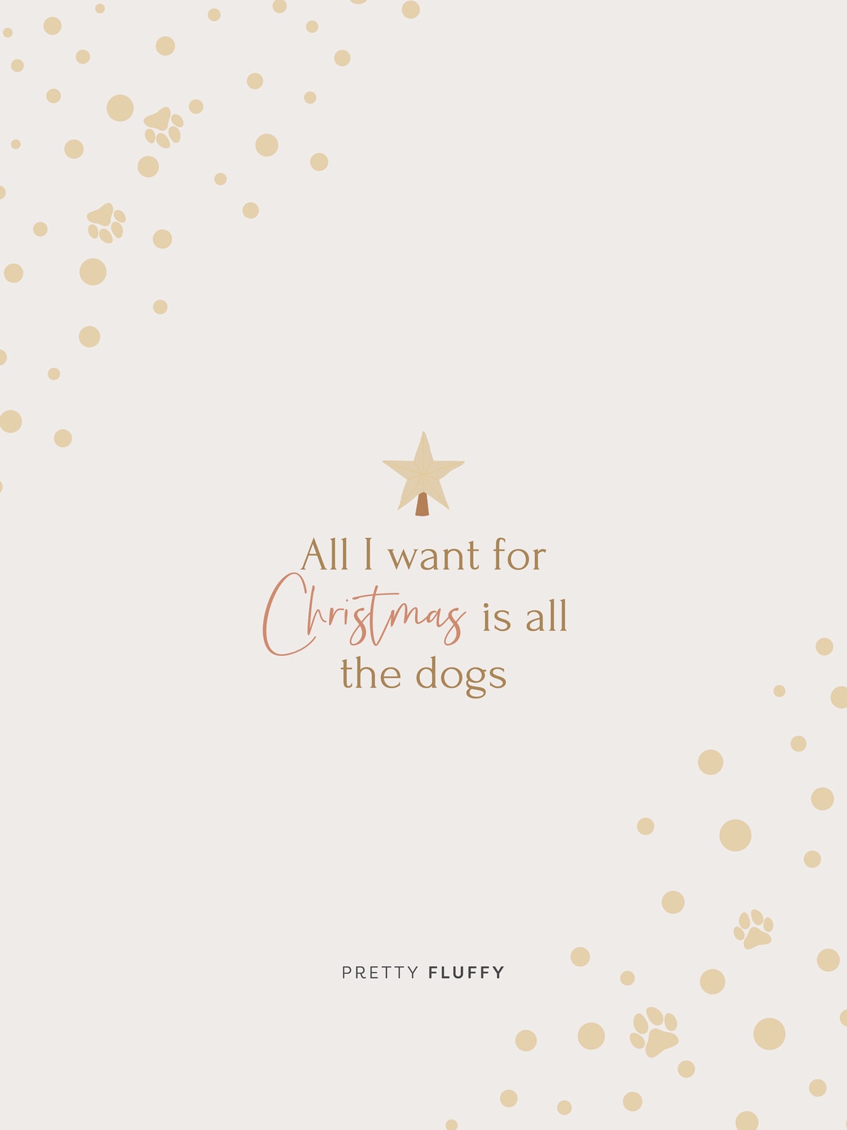 Christmas dog wallpaper with text: All I want for Christmas is all the dogs, featuring gold paw prints and a star.