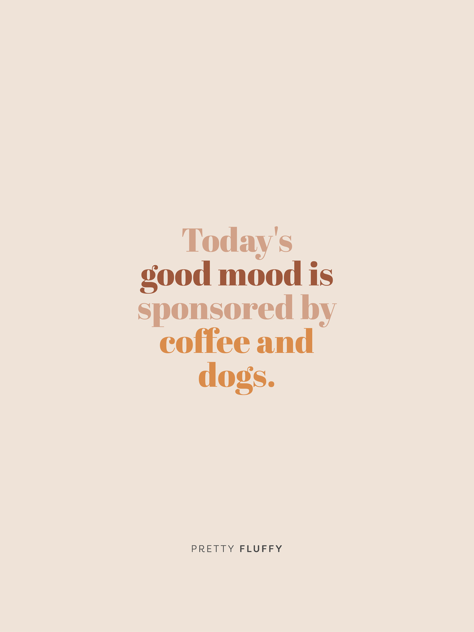 'Today's Good Mood is Sponsored by Coffee and Dogs' Free Screensaver