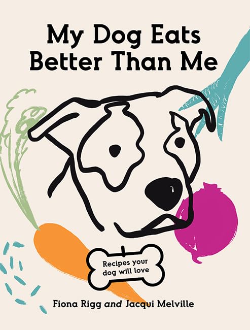 My dog Eats Better Than Me - Books for dog lovers